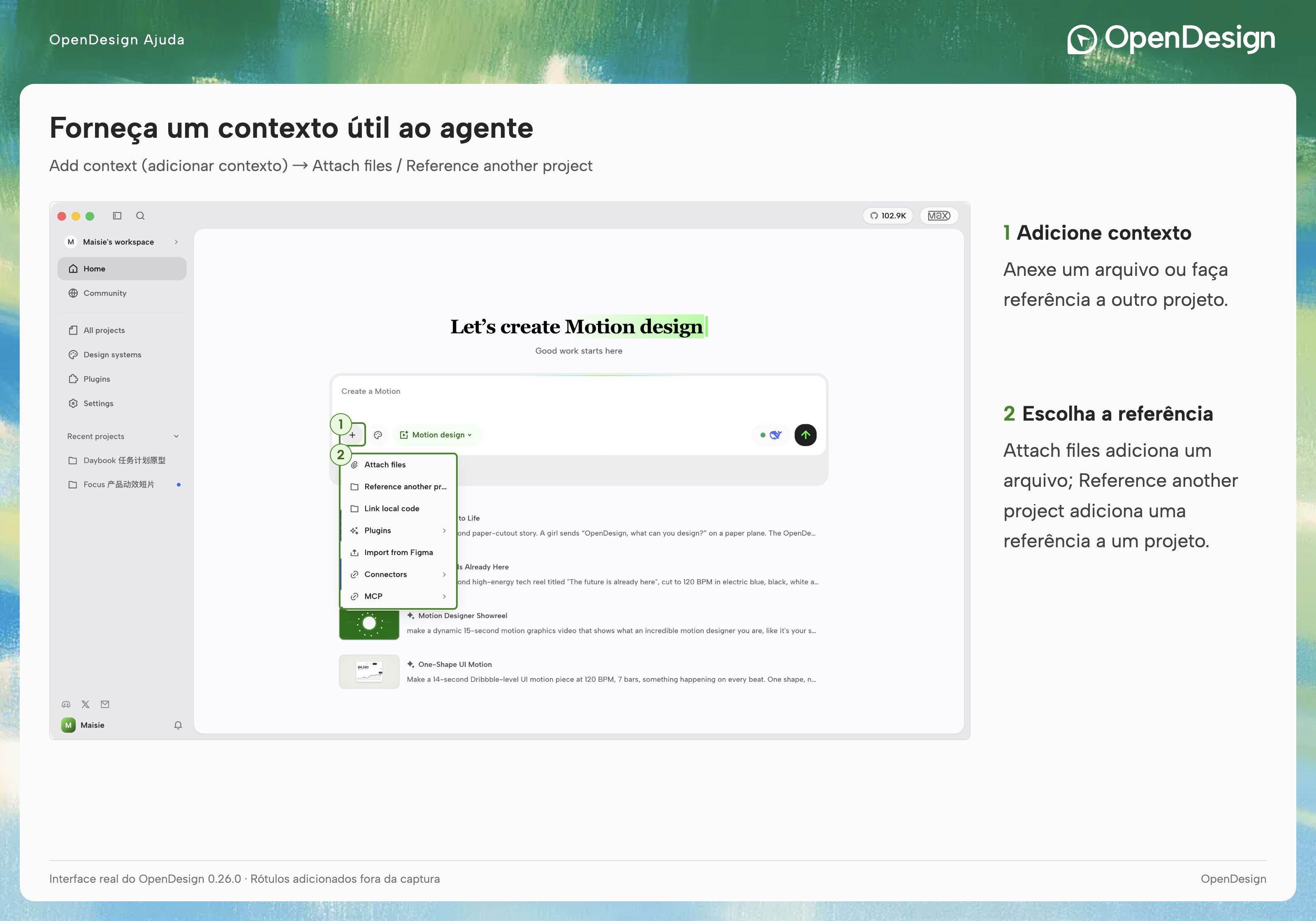 Use o menu de adição para anexar arquivos ou fazer referência a um projeto existente.