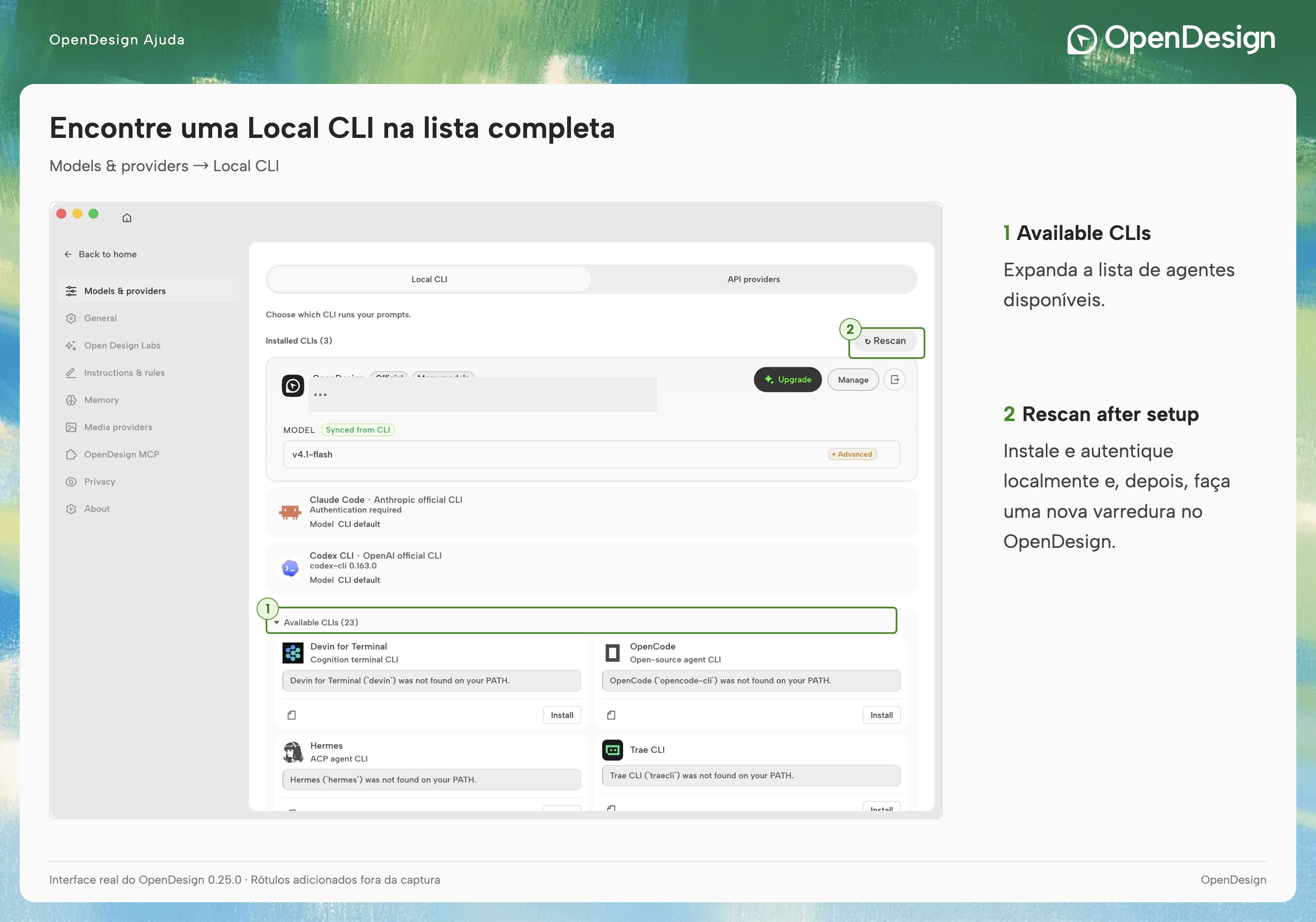 Encontre as CLIs instaladas, verifique novamente após a configuração e escolha um agente e um modelo disponíveis.