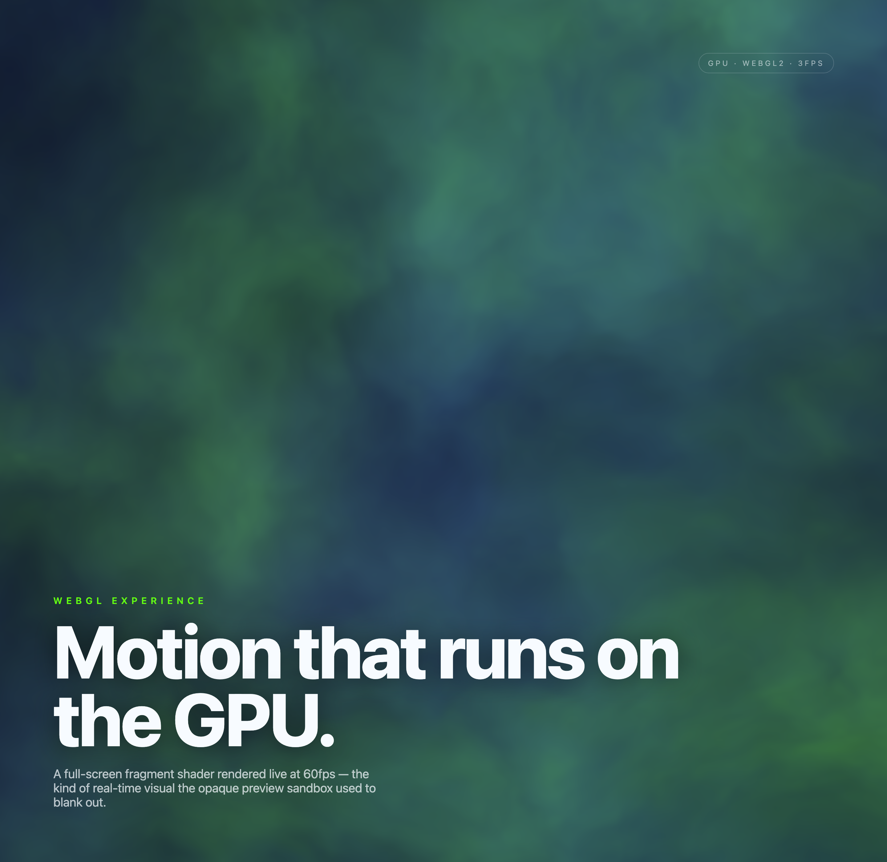 Broad green and blue haze shifts across a dark canvas behind the fixed lower-left headline and upper-right WebGL2 badge.
